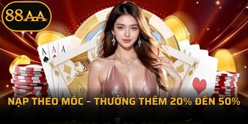 Nạp theo mốc – thưởng thêm 20% đến 50%