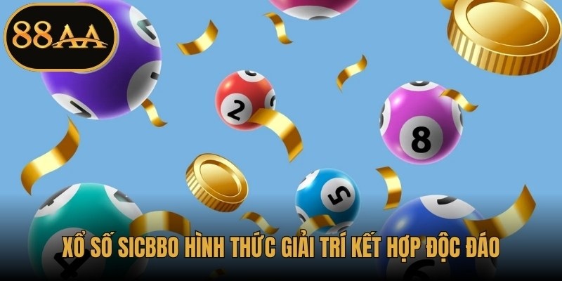 Xổ số Sicbbo nổi tiếng là hình thức giải trí kết hợp độc đáo